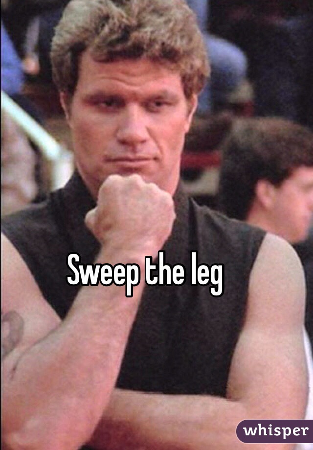 Sweep the leg