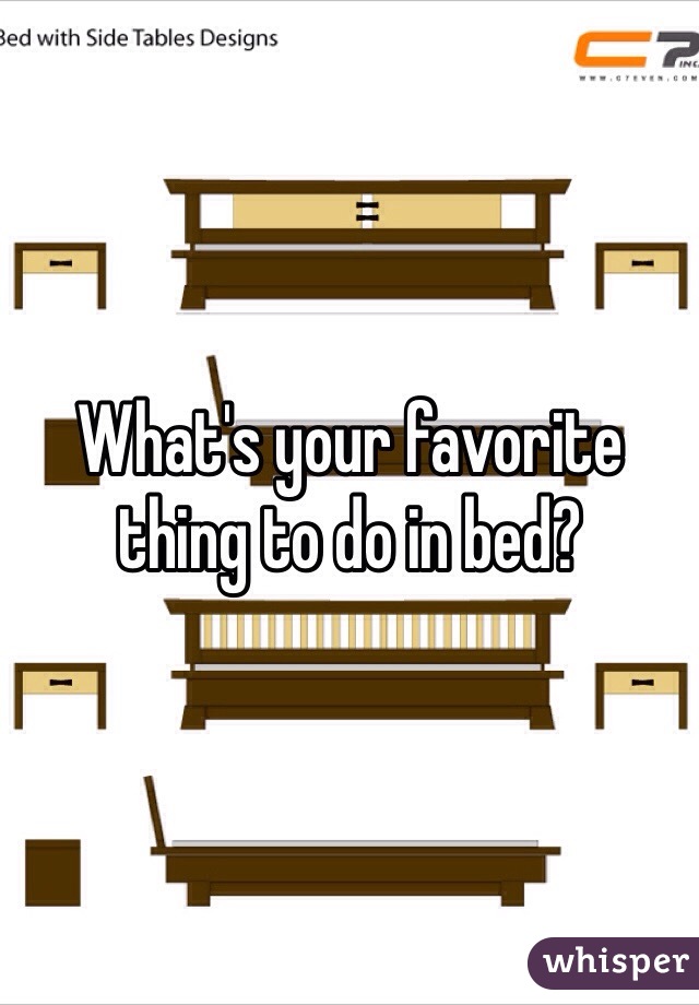 What's your favorite thing to do in bed?