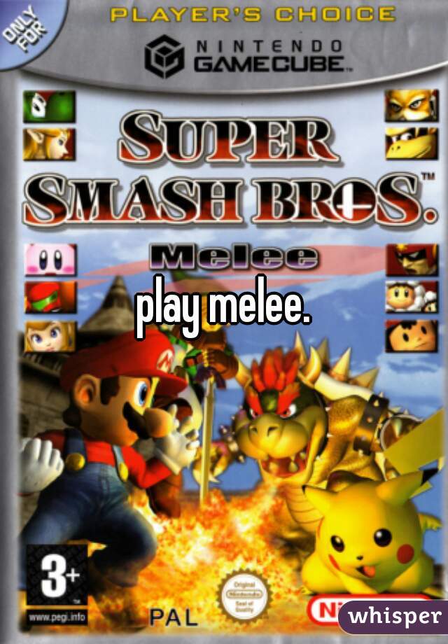 play melee.