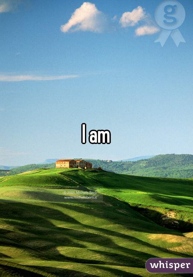 I am