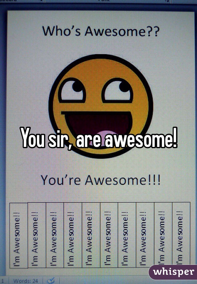 You sir, are awesome! 