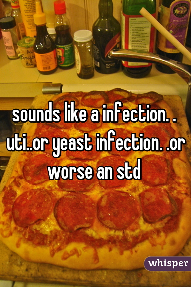 sounds like a infection. .  uti..or yeast infection. .or worse an std 