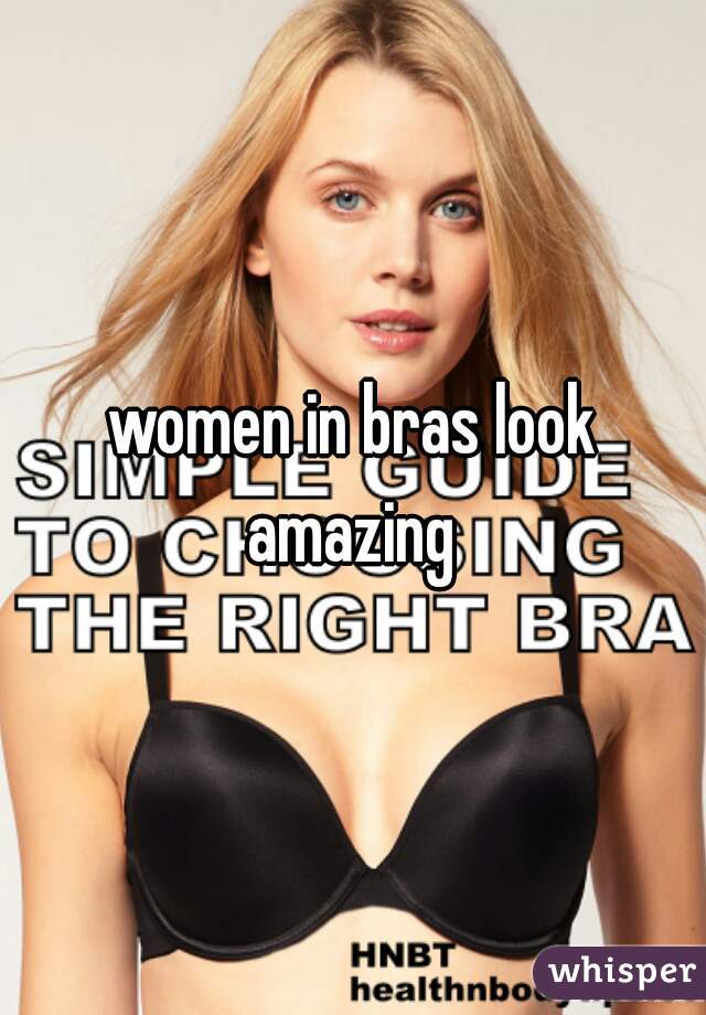 women in bras look amazing 