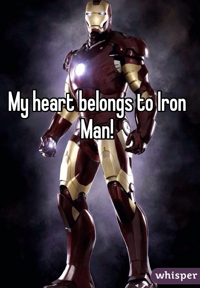 My heart belongs to Iron Man!