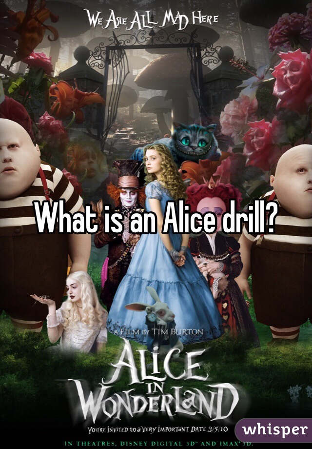 What is an Alice drill?