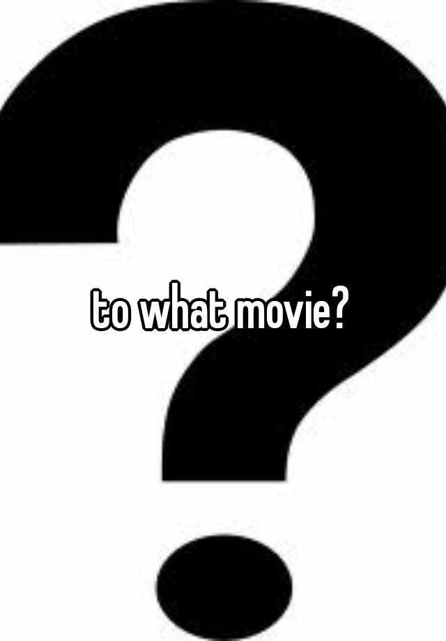 What Movie Means