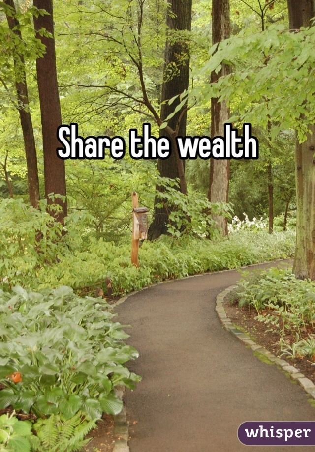 Share the wealth