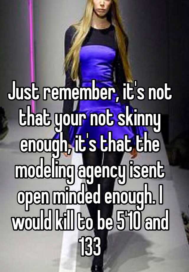 Just Remember It S Not That Your Not Skinny Enough It S That The
