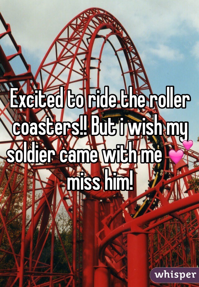 Excited to ride the roller coasters!! But i wish my soldier came with me 💕 miss him!