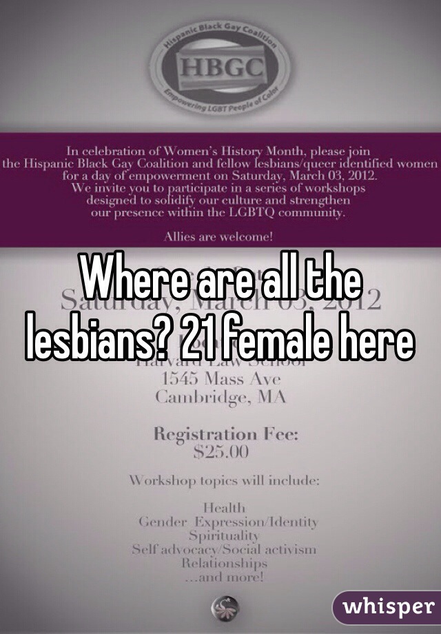 Where are all the lesbians? 21 female here