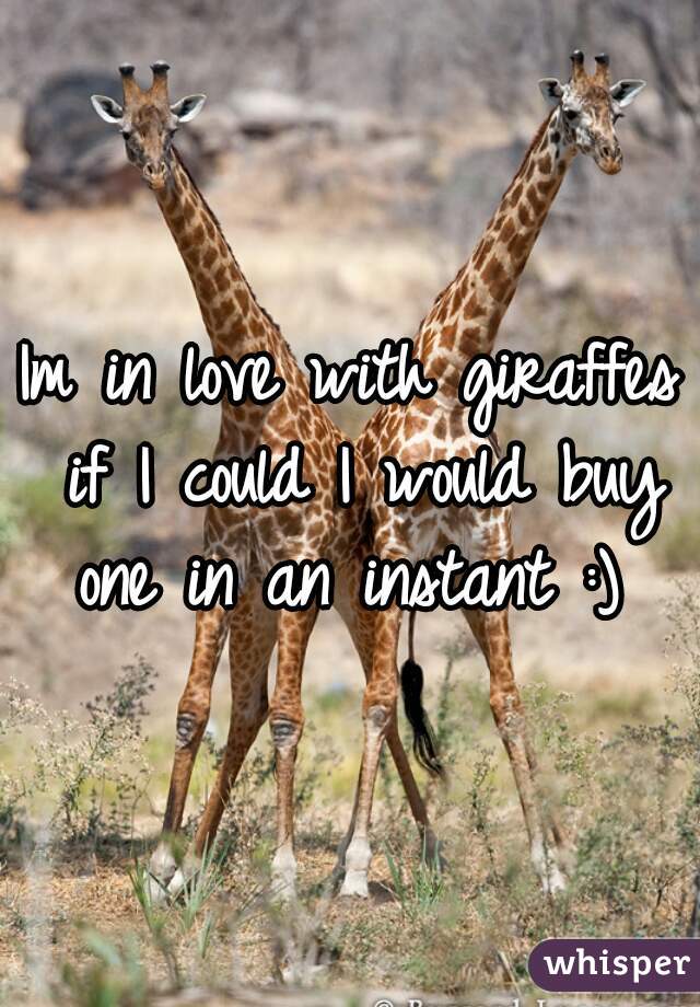 Im in love with giraffes if I could I would buy one in an instant :) 