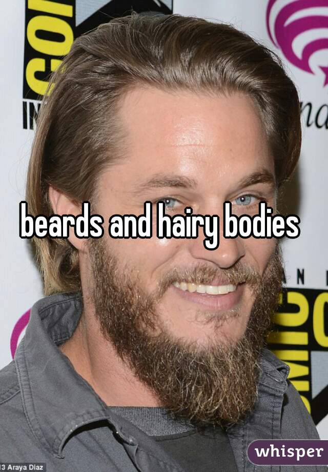 beards and hairy bodies 