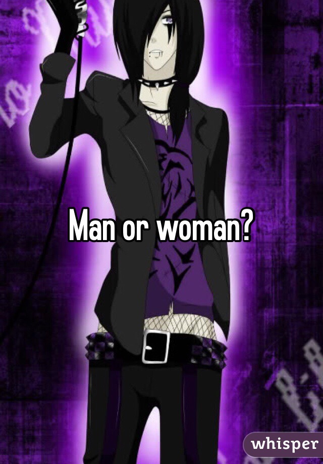 Man or woman?