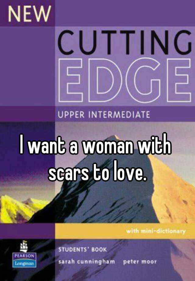 i-want-a-woman-with-scars-to-love