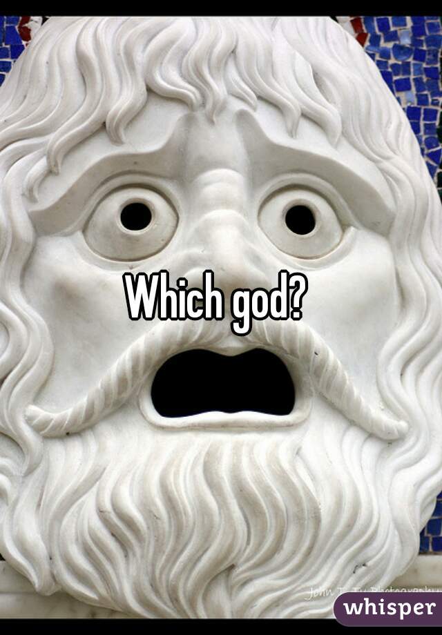 Which god? 