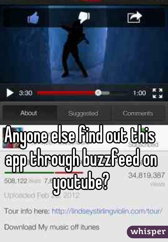 Anyone else find out this app through buzzfeed on youtube?