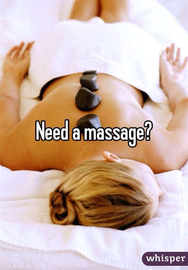 Need a massage?