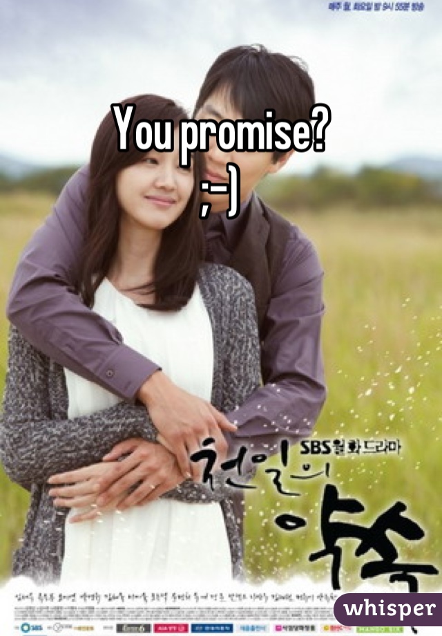 You promise?
;-)