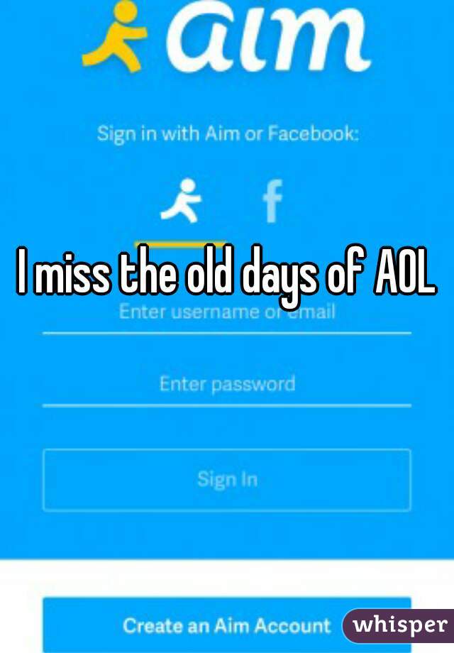 I miss the old days of AOL 