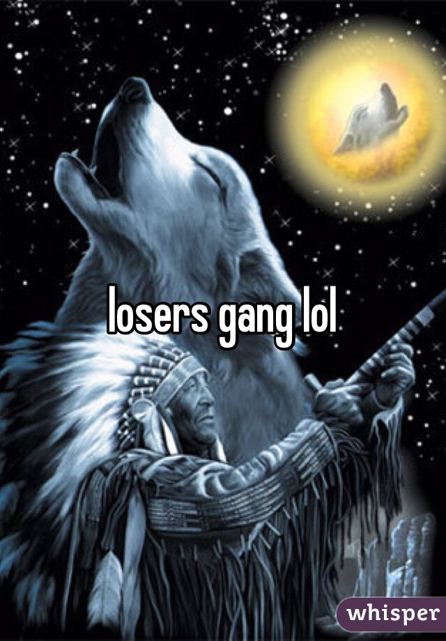 losers gang lol