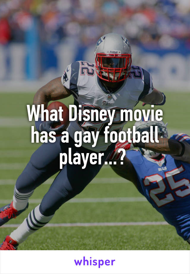 What Disney movie has a gay football player...? 