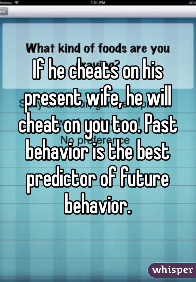 If he cheats on his present wife, he will cheat on you too. Past behavior is the best predictor of future behavior.