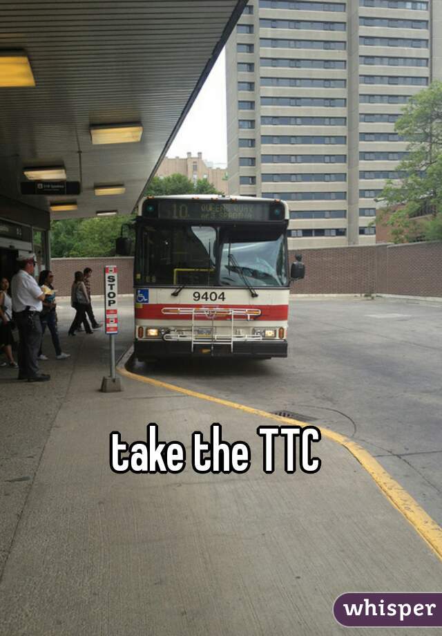 take the TTC