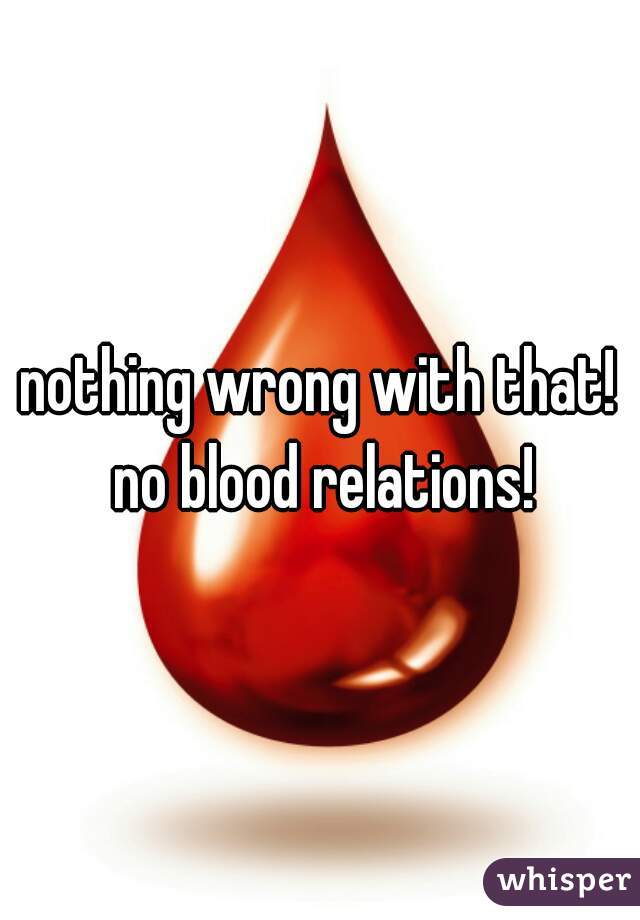 nothing wrong with that! no blood relations!