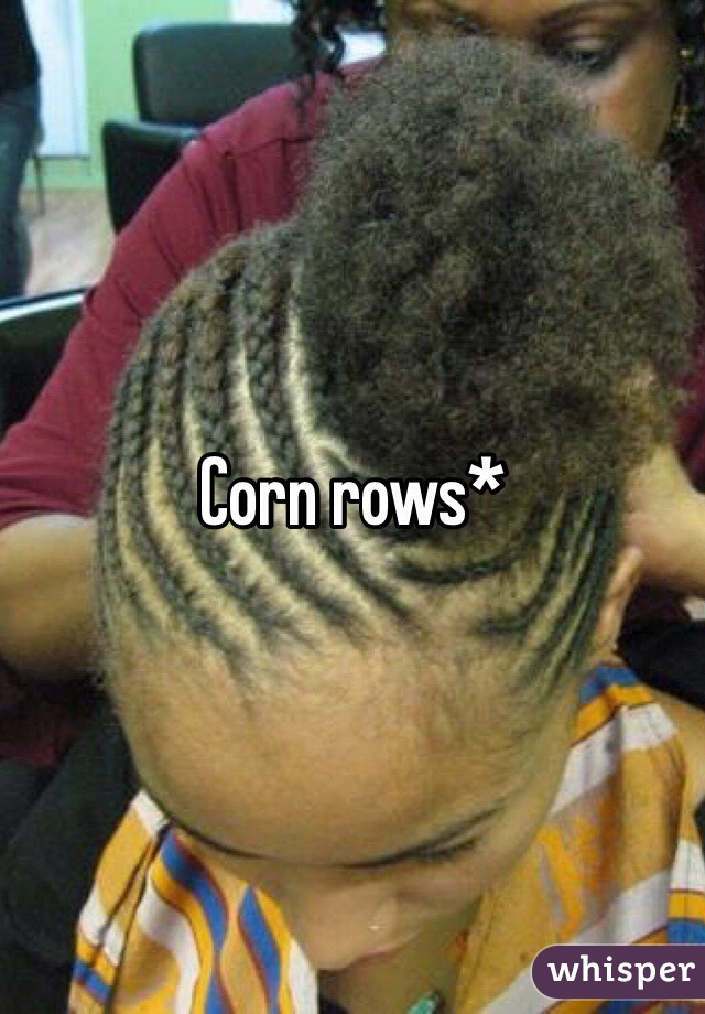 Corn rows*