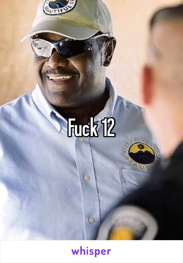 Fuck 12