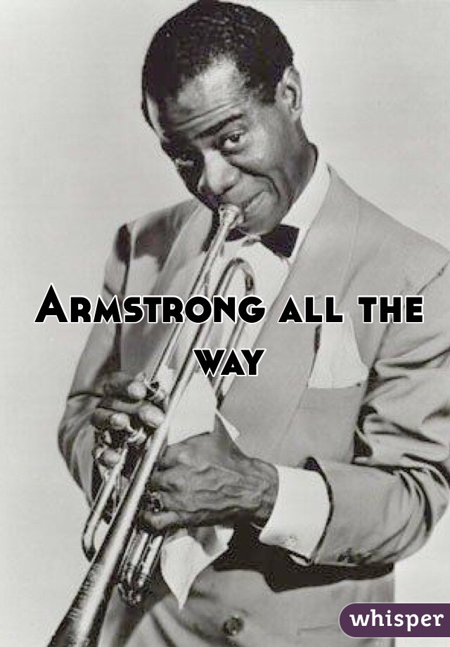 Armstrong all the way 