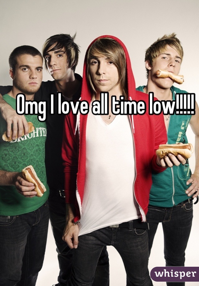 Omg I love all time low!!!!!