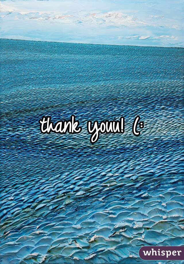 thank youu! (: