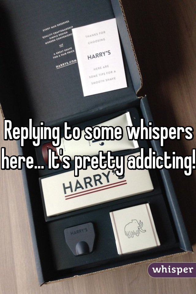Replying to some whispers here... It's pretty addicting!