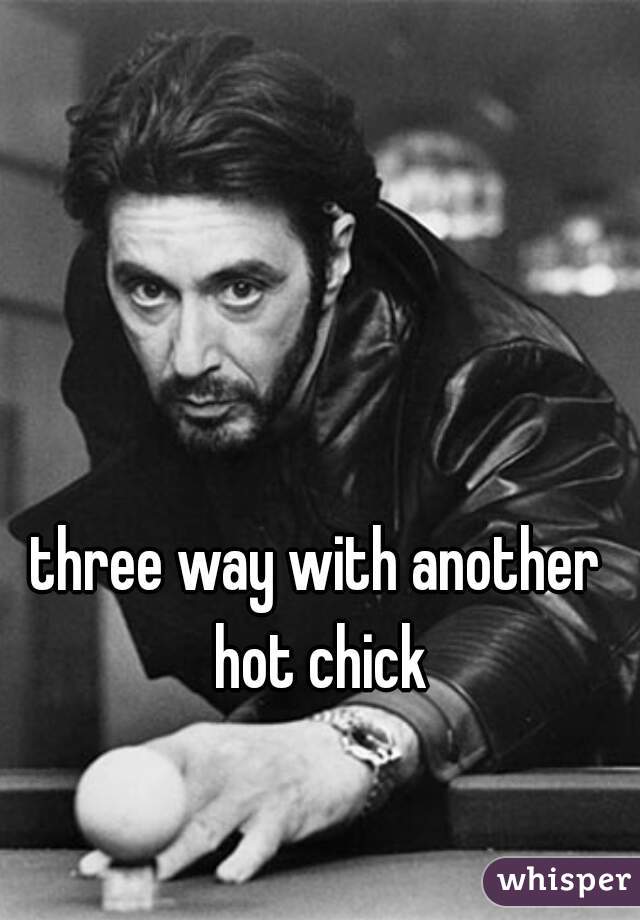 three way with another hot chick