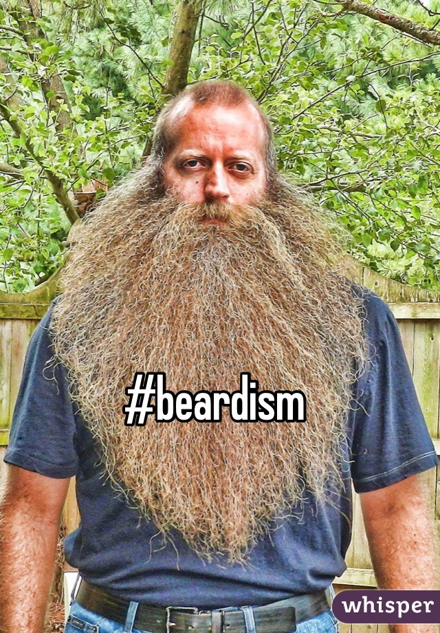 #beardism