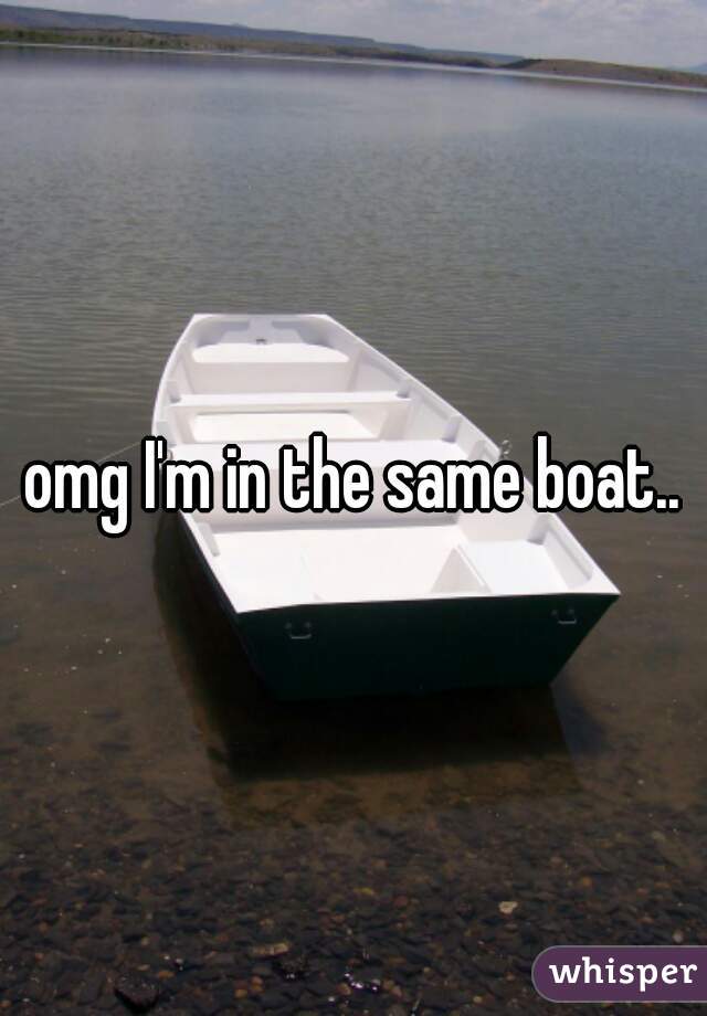 omg I'm in the same boat..