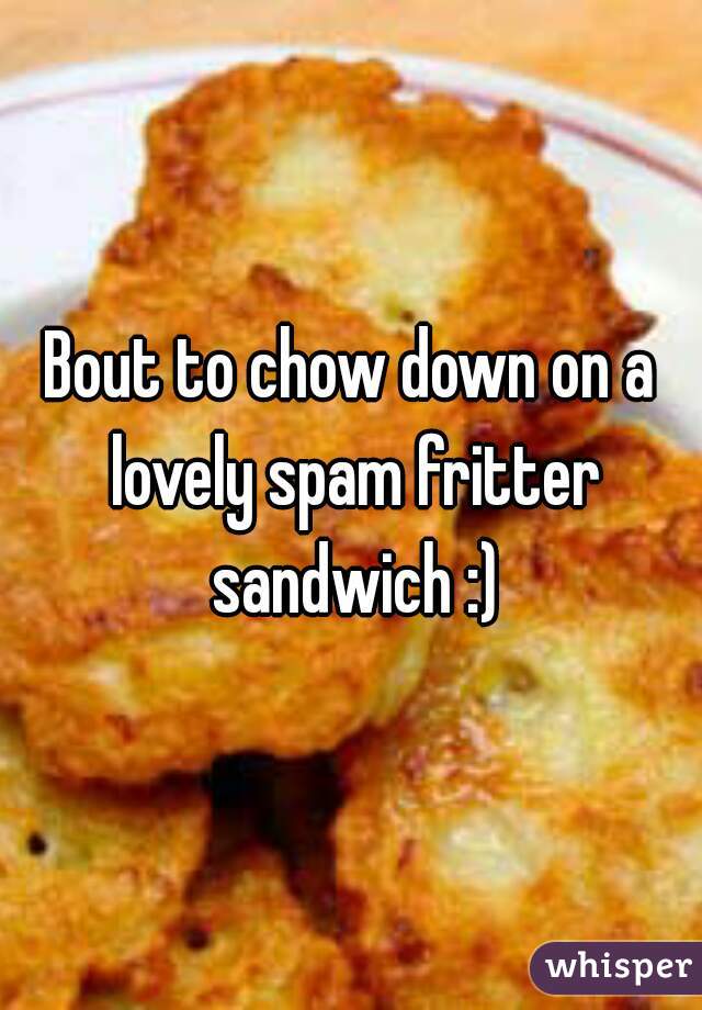 Bout to chow down on a lovely spam fritter sandwich :)