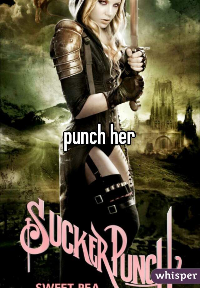 punch her