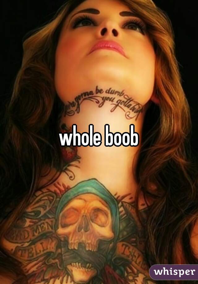 whole boob
