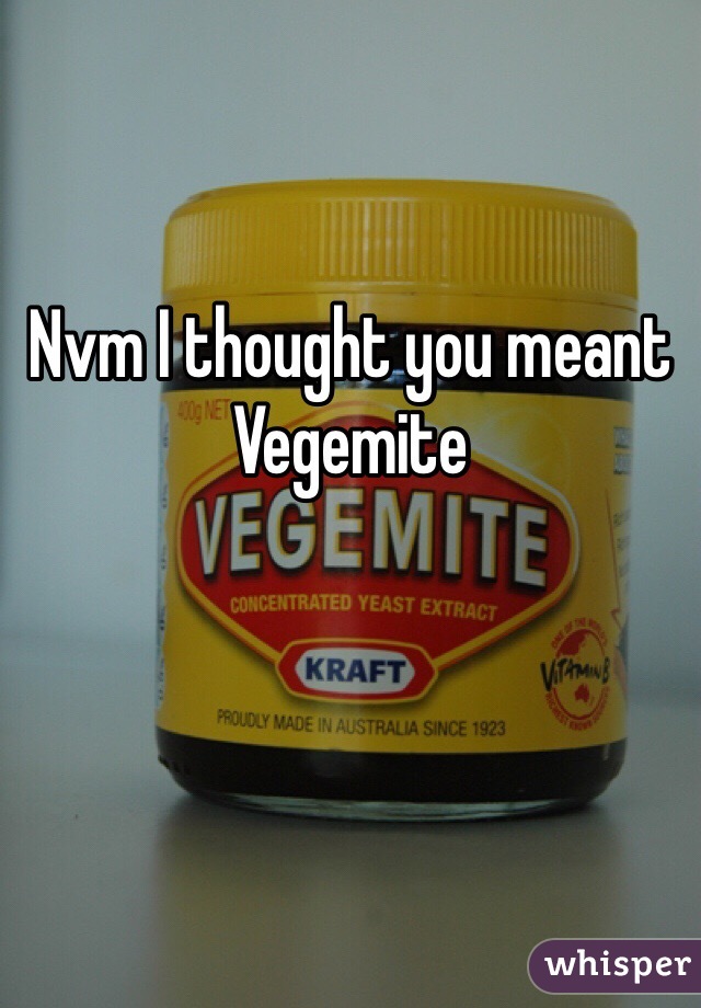 Nvm I thought you meant Vegemite