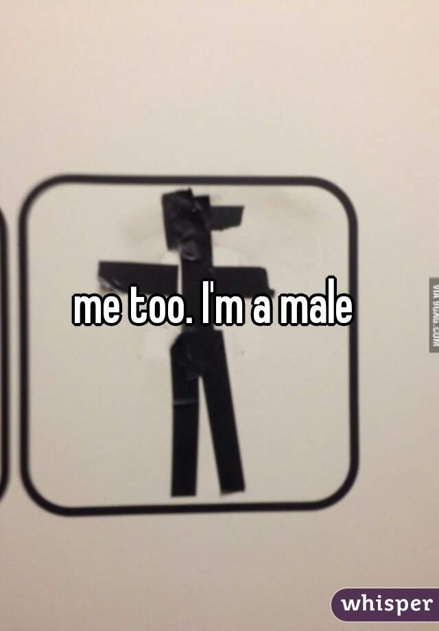 me too. I'm a male 