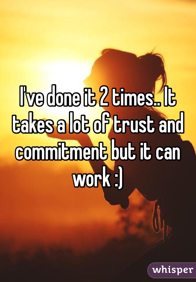 I've done it 2 times.. It takes a lot of trust and commitment but it can work :)