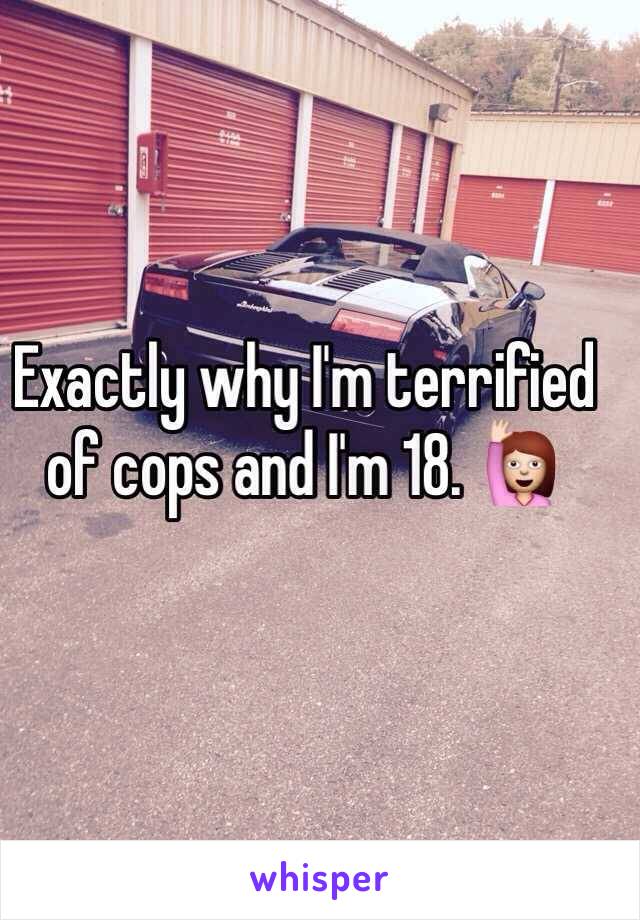 Exactly why I'm terrified of cops and I'm 18. 🙋