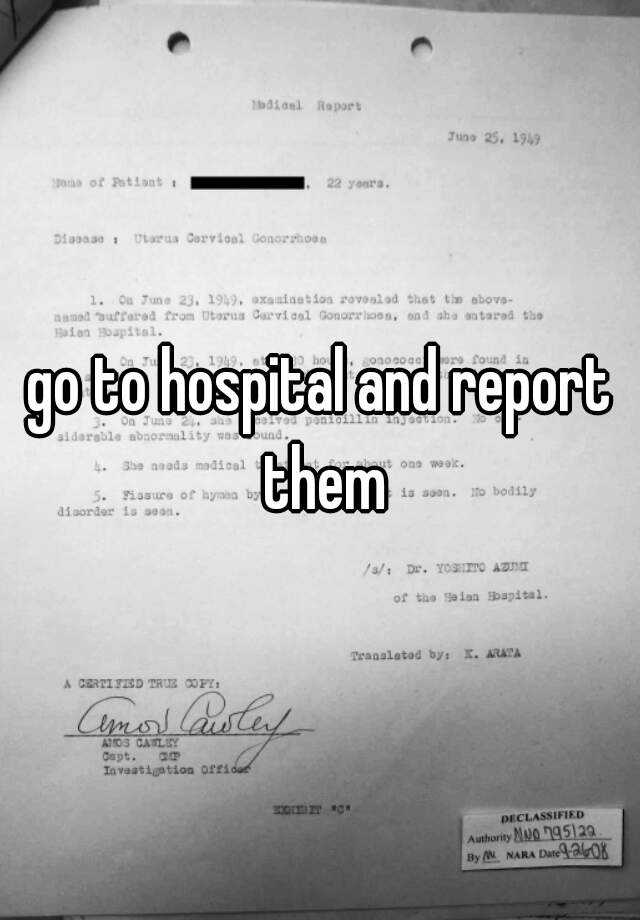 go-to-hospital-and-report-them