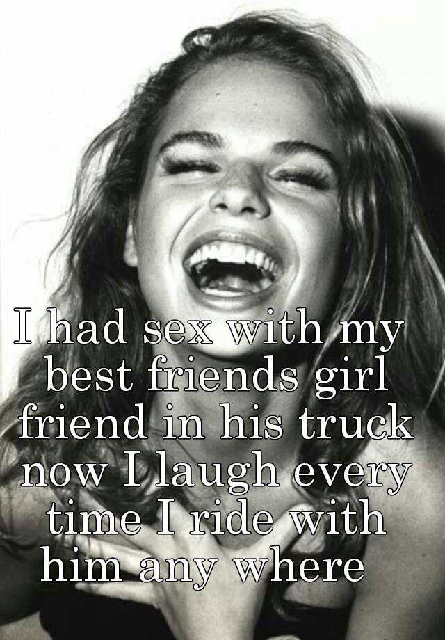 I Had Sex With My Best Friends Girl Friend In His Truck Now I Laugh Every Time I Ride With Him