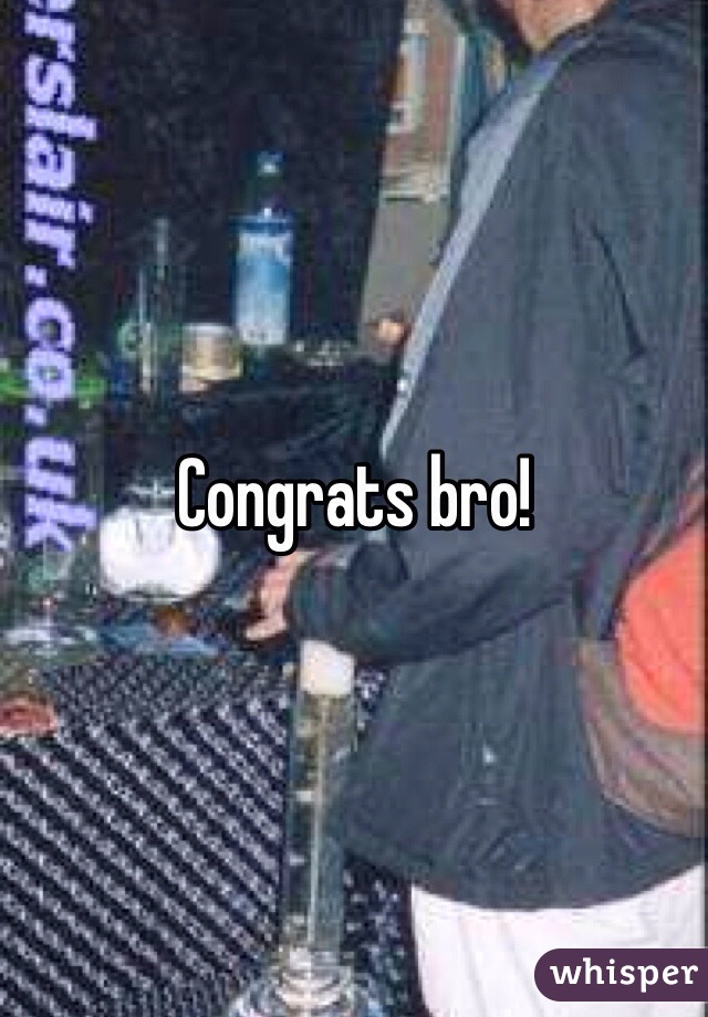 Congrats bro!