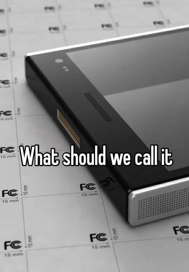 what-should-we-call-it