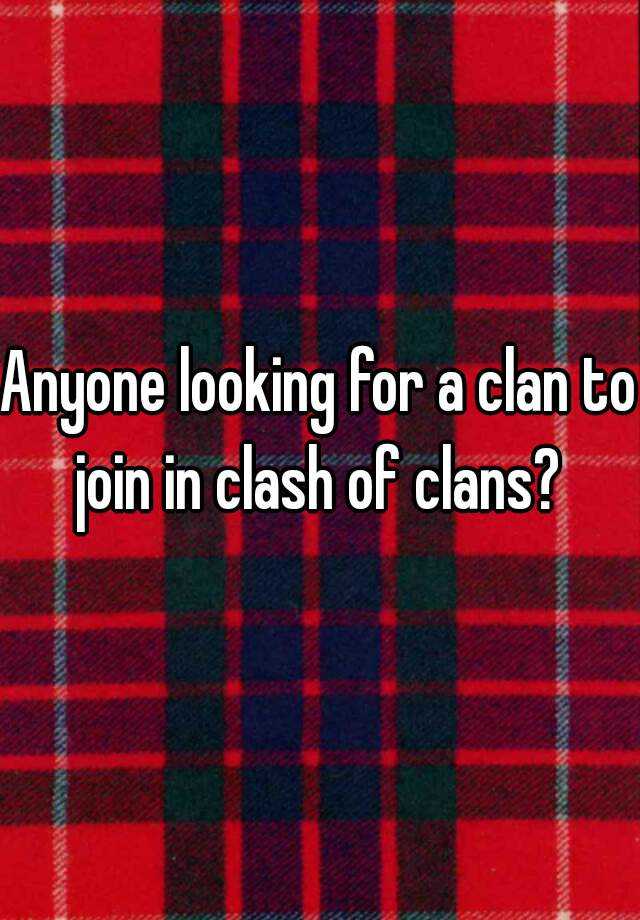 anyone-looking-for-a-clan-to-join-in-clash-of-clans