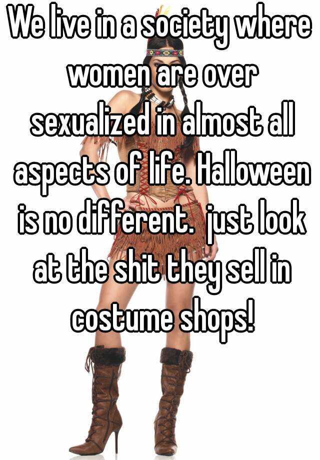 We Live In A Society Where Women Are Over Sexualized In Almost All